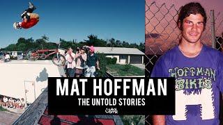 Mat Hoffman - The Untold Stories