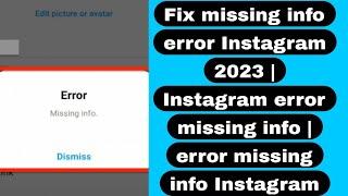 Fix missing info error Instagram 2023 | Instagram error missing info | error missing info Instagram