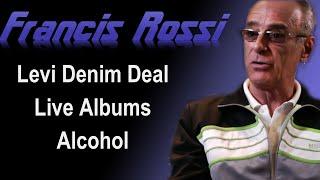 Francis Rossi Status Quo - Levi Denim deal, Live albums, Alcohol