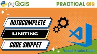 PyQGIS: Setting Up VS Code for PyQGIS; Autocomplete, Linting, and Snippets!