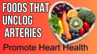 TOP 25 FOODS TO UNCLOG ARTERIES AND PROMOTE HEART HEALTH