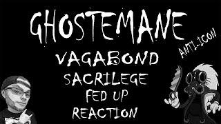 MetalHead REACTION to GHOSTEMANE ANTI-ICON - VAGABOND - SACRILEGE and FED UP