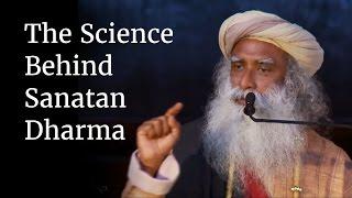 The Science Behind Sanatan Dharma | Sadhguru