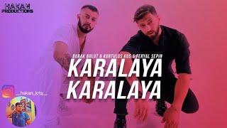 KURTULUŞ KUŞ & BURAK BULUT & FERYAL SEPİN - KARALAYA KARALAYA {Hakan Productions Remix}