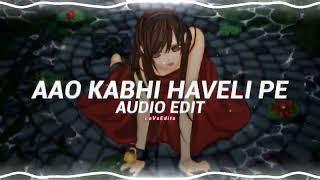 Aao Kabhi Haveli Pe - { Audio Edit } - LoVsEdits 2