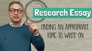 Research Essay | Finding an appropriate topic to write on