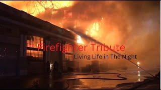 Firefighter Tribute - Living Life in The Night