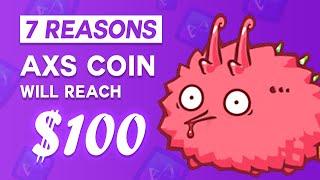 7 Reasons AXS Coin Could Reach $100 (+ Warning Signs) | Axie Infinity Price Analysis