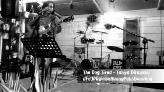 The Dog Tired - Tanya Ditaputri