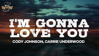 Cody Johnson, Carrie Underwood - I'm Gonna Love You (Lyrics)