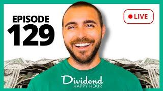 Dividend Happy Hour | Ep. 129