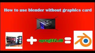 How to use blender without graphics card