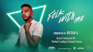 Ustad G - Kurti Malmal Di (Remix) ft. Mohammad Sadiq & Ranjit Kaur | Folk With Me