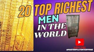 TOP 20 RICHEST MEN IN THE WORLD