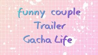 Trailer FUNNY COUPLE |GACHA LIFE|