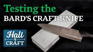 Bard's Craft Kitchen Knife, Does it work? - Hall of Craft (EP 24)