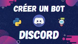 Créer un bot Discord avec Python [GUIDE COMPLET 2021]