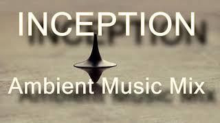 INCEPTION - Ambient Music Mix (studyng,relaxing)