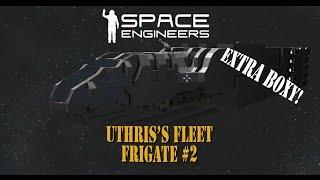 Space Engineers | Uthris's Fleet | Frigate Part 2