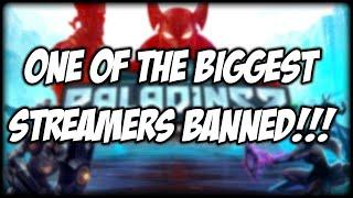 One of the biggest Streamers of Paladins has been banned?