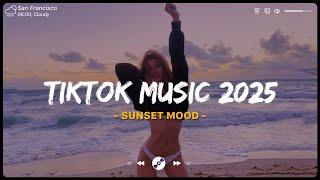 Tiktok music 2025 playlist ~ Top english songs ~ Best songs 2025 to add your playlist (Mix Hits)