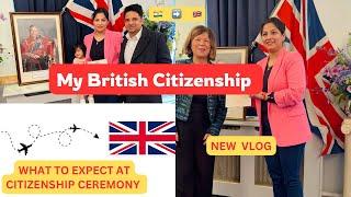 My British Citizenship Ceremony 2024 l King Charles lll l What to expect on day l UK London