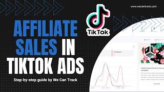 How to Integrate Affiliate Conversions in TikTok Ads?