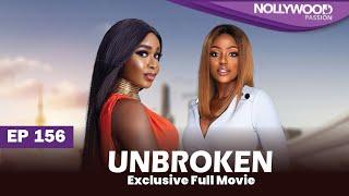 UNBROKEN | S1 - E156 |  Uche Montana, Uzor Arukwe, Elma Mbadiwe and Efa Iwara New Nigerian Series