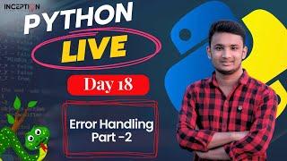 Day 18: Error Handling in Python - Part 2 | Exception Handling Explained | Python Live in Bangla