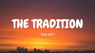 Halsey - The Tradition (Lyric Video)