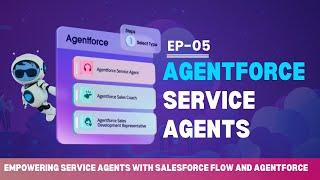 EP-05 | SALESFORCE AGENTFORCE SERVICE AGENT 