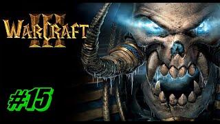 Warcraft III: Reign of Chaos ПРОХОЖДЕНИЕ #15  КЛЮЧ ТРЕХ ЛУН [Путь Проклятых]