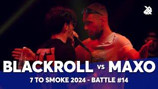 BLACKROLL  vs MAXO  | GRAND BEATBOX BATTLE 2024: 7 To Smoke | Battle 14