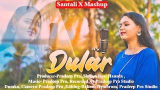 Dular Dular||Jassi Hansda||Pradeep Pro||New Santali X Mash Up  Video 2025
