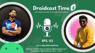 Droidcast | EP #2 | with Rajesh Hadiya