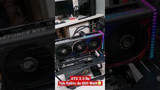 RTX 4090'ı Yakmazsak İyidir  ATX 3.0 İle 600 Watt Zorlayacağız