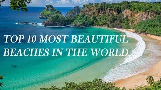 The 10 Most Extraordinary Beaches in the World