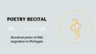 Poetry Recital - Hundred years of Sikh migration to Michigan