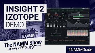 Insight 2 by iZotope | NAMM Show 2019