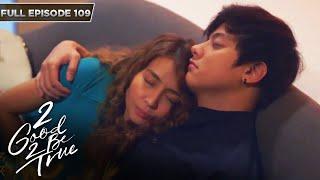 [ENG SUBS] Full Episode 109 | 2 Good 2 Be True | Kathryn Bernardo, Daniel Padilla