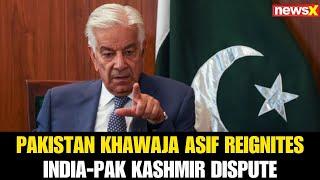Pakistan's Khawaja Asif Declares Simla Agreement 'Dead', Calls for Fresh Dialogue | NewsX