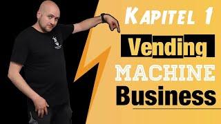  1  Einführung und Vorstellung Vending Machine Business Einsteiger Kurs