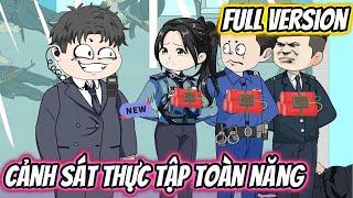Cảnh Sát Thực Tập Toàn Năng Full Version | HH VietSub