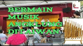 ANGKLUNG GO INTERNASIONAL,BERMAIN MUSIK ANGKLUNG DITAIWAN, CEMBAH