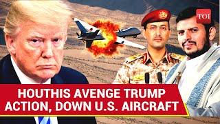 Houthi Fighters Shoot & Burn American Aircraft; Big Action After Trump Sanctions Yemen's Rebel Group