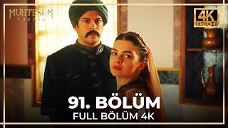 Muhteşem Yüzyıl 91. Bölüm (4K)