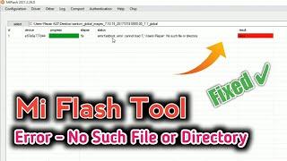 Mi flash tool Error No Such file or Directory Solution | Mi Flash Tool  Error Solution