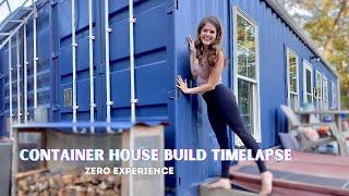 Building a Home Out of Containers w/ No Experience | Full Build TIMELAPSE