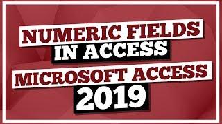 Microsoft Access Tutorial 2019: Numeric Fields in MS Access 2019