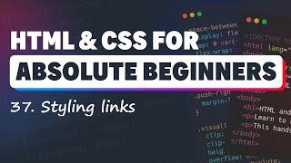 HTML & CSS for Absolute Beginners: Styling links with pseudo-classes